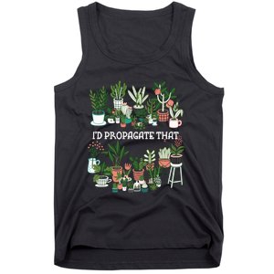 ID Propagate That Plant Lover Gardener Garden Gardening Tank Top