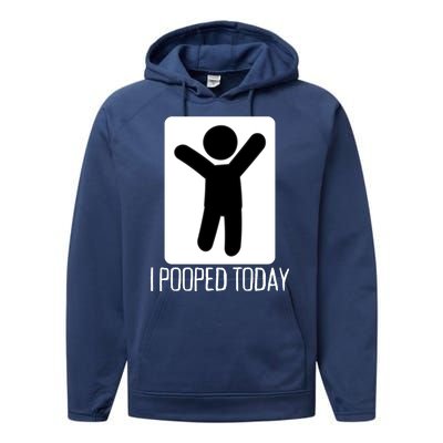 I Pooped Today Funny Humor I Pooped Performance Fleece Hoodie