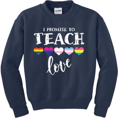 I Promise To Teach Love Pride Proud Ally Teacher Kids Sweatshirt