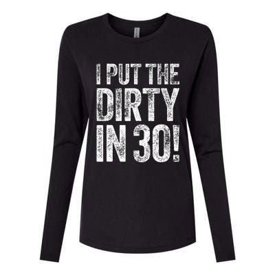 I Put The Dirty In Thirty 30th Birthday Womens Cotton Relaxed Long Sleeve T-Shirt