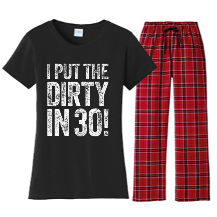 I Put The Dirty In Thirty 30th Birthday Women's Flannel Pajama Set