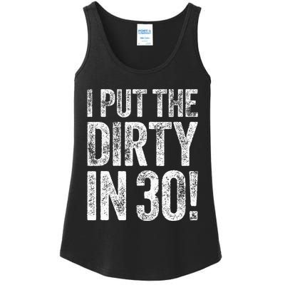 I Put The Dirty In Thirty 30th Birthday Ladies Essential Tank