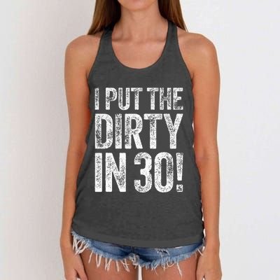 I Put The Dirty In Thirty 30th Birthday Women's Knotted Racerback Tank