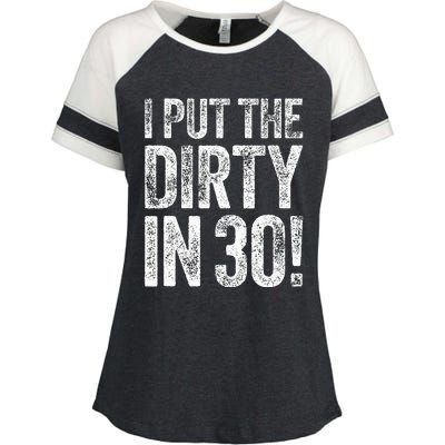 I Put The Dirty In Thirty 30th Birthday Enza Ladies Jersey Colorblock Tee