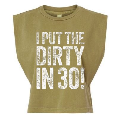 I Put The Dirty In Thirty 30th Birthday Garment-Dyed Women's Muscle Tee