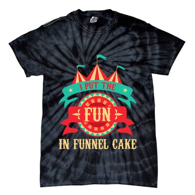 I Put The Fun In Funnel Cake Circus Birthday Party Costume Tie-Dye T-Shirt