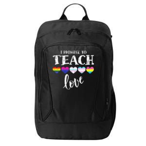 I Promise To Teach Love LGBT Q Pride Proud Ally Teacher City Backpack