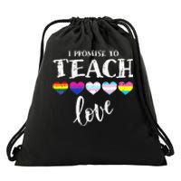 I Promise To Teach Love LGBT Q Pride Proud Ally Teacher Drawstring Bag