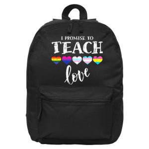 I Promise To Teach Love LGBT Q Pride Proud Ally Teacher 16 in Basic Backpack