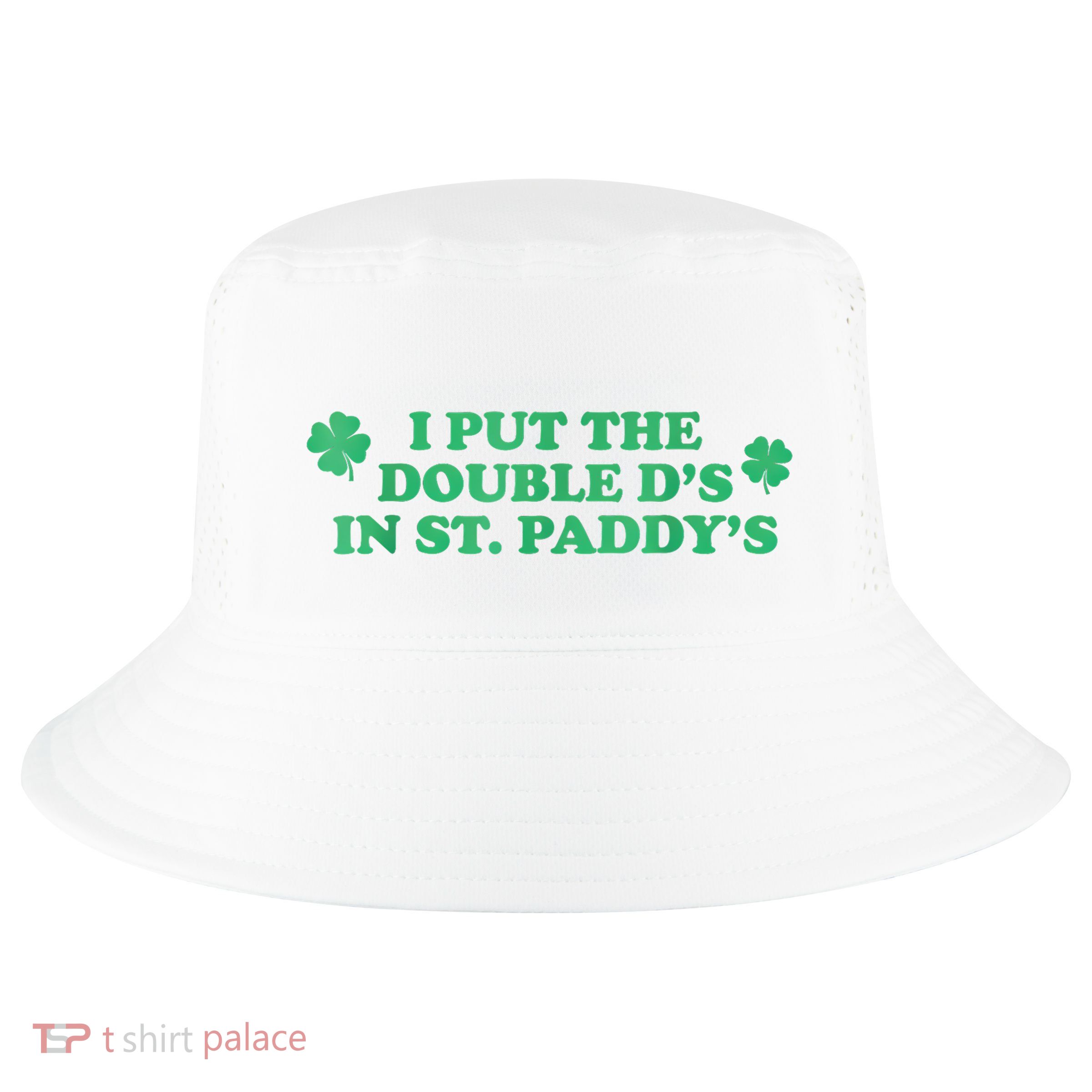 I Put The Double DS In St. PaddyS Day St Patricks Day Cool Comfort Performance Bucket Hat