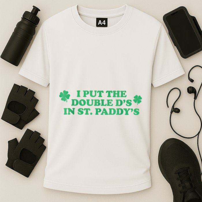 I Put The Double DS In St. PaddyS Day St Patricks Day Performance Shirt