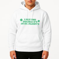 I Put The Double DS In St. PaddyS Day St Patricks Day Hoodie