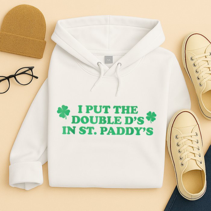 I Put The Double DS In St. PaddyS Day St Patricks Day Hoodie