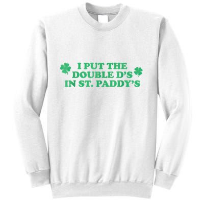 I Put The Double DS In St. PaddyS Day St Patricks Day Sweatshirt