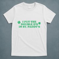 I Put The Double DS In St. PaddyS Day St Patricks Day T-Shirt