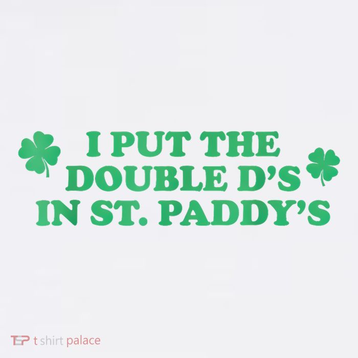 I Put The Double DS In St. PaddyS Day St Patricks Day Premium T-Shirt