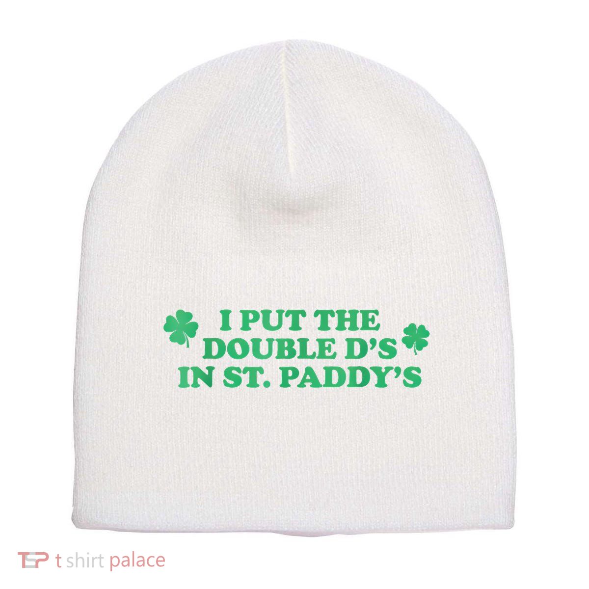 I Put The Double DS In St. PaddyS Day St Patricks Day Short Acrylic Beanie