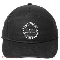 I Put The Lit In Literature English Teacher Book Reader 7-Panel Snapback Hat