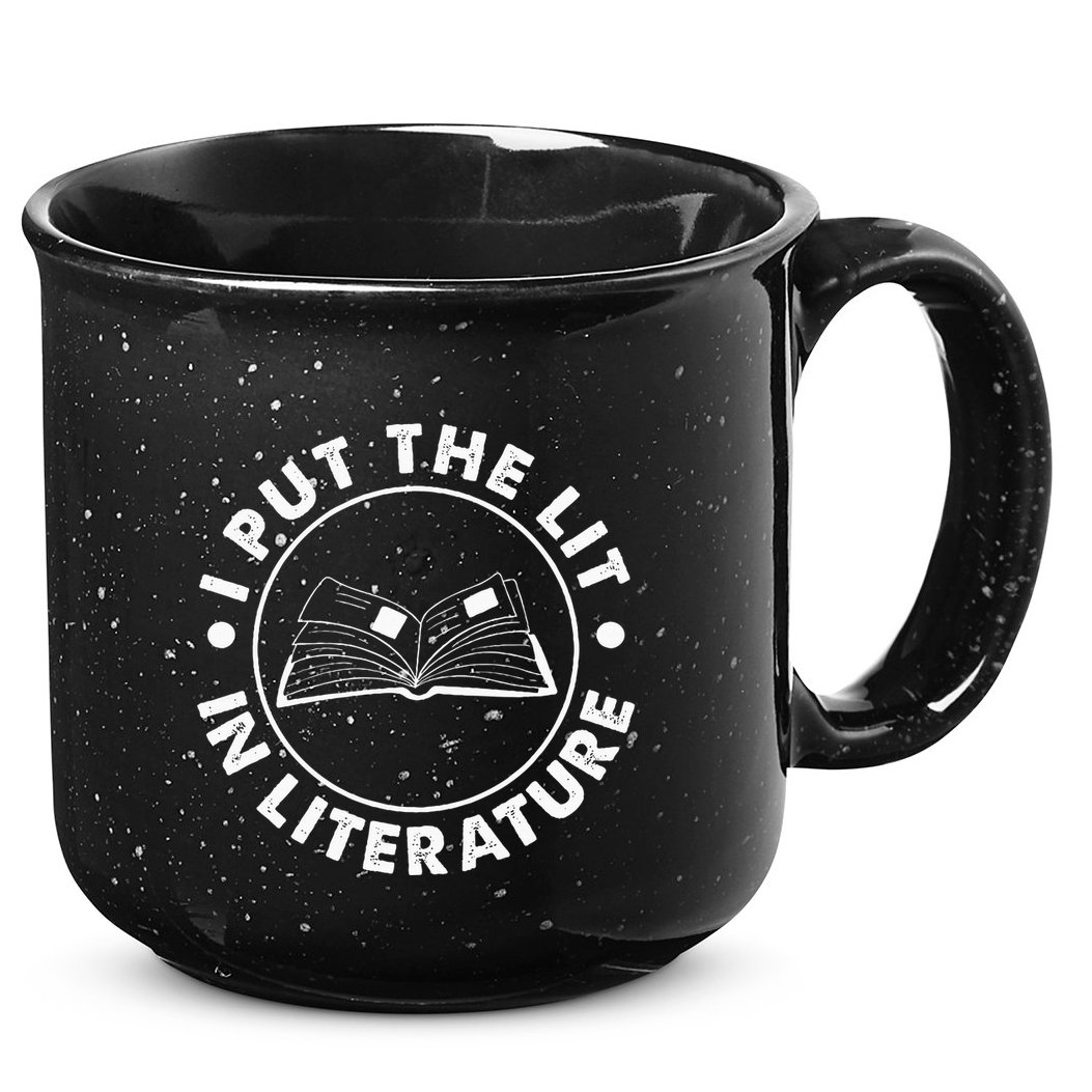 I Put The Lit In Literature English Teacher Book Reader 15oz Campfire Ceramic Mug