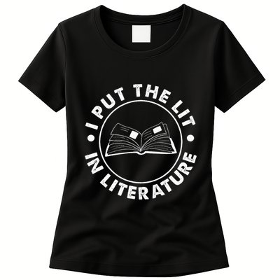 I Put The Lit In Literature English Teacher Book Reader Womens T-Shirt