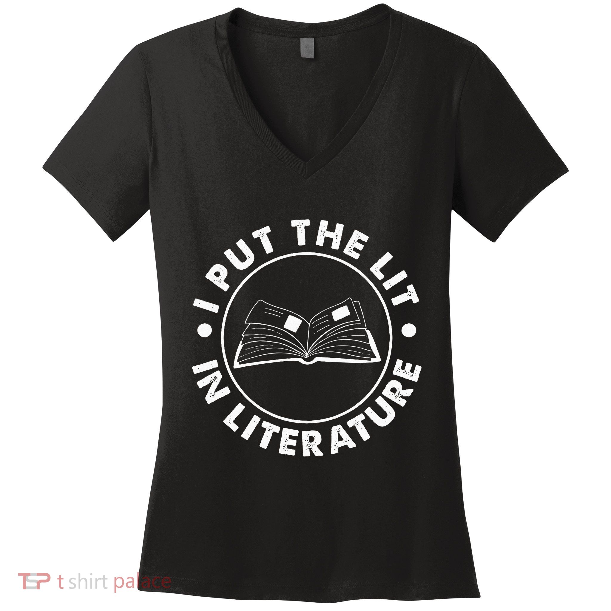 I Put The Lit In Literature English Teacher Book Reader Women's V-Neck T-Shirt