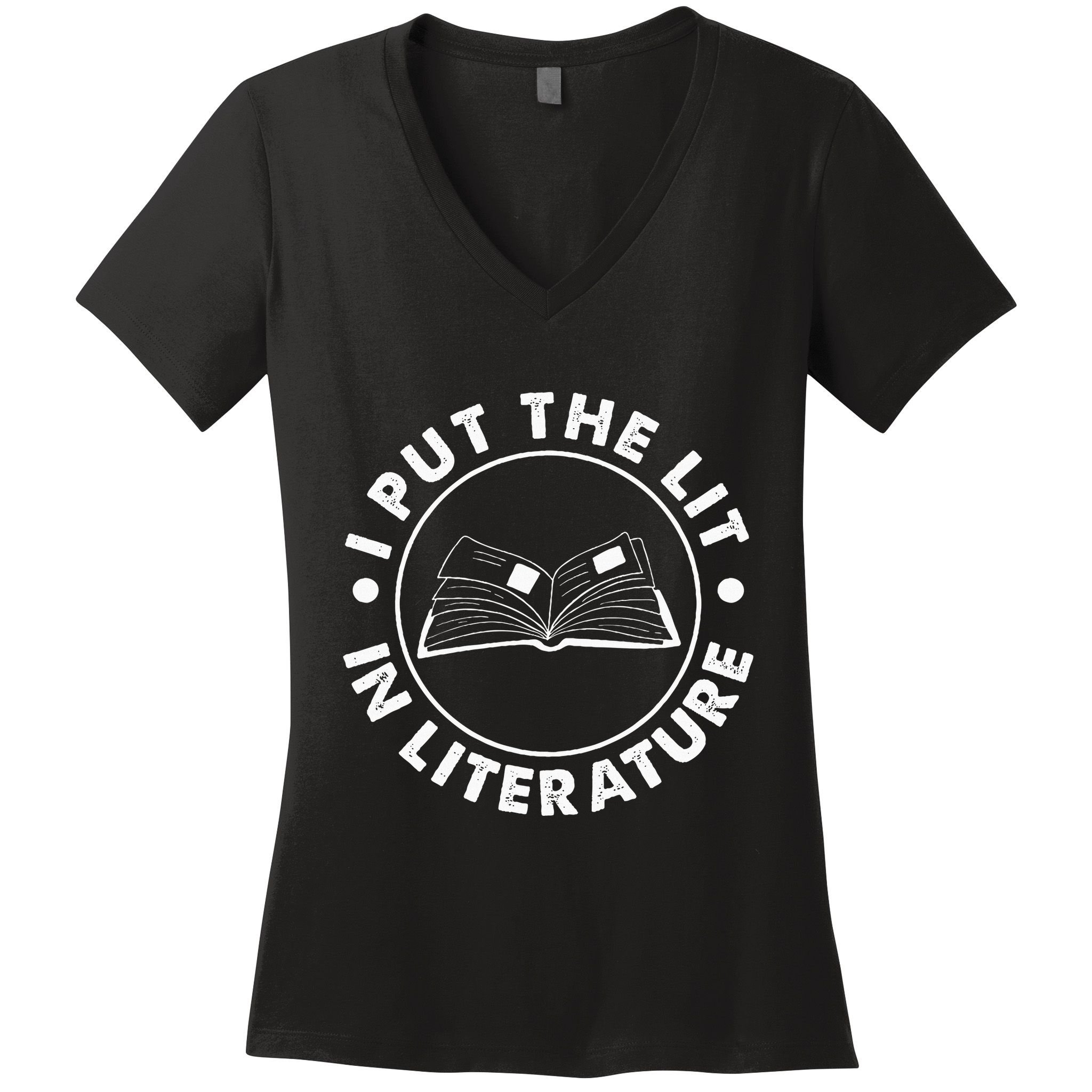 I Put The Lit In Literature English Teacher Book Reader Women's V-Neck T-Shirt
