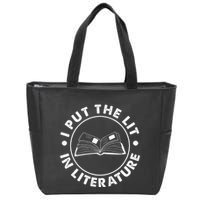 I Put The Lit In Literature English Teacher Book Reader Zip Tote Bag