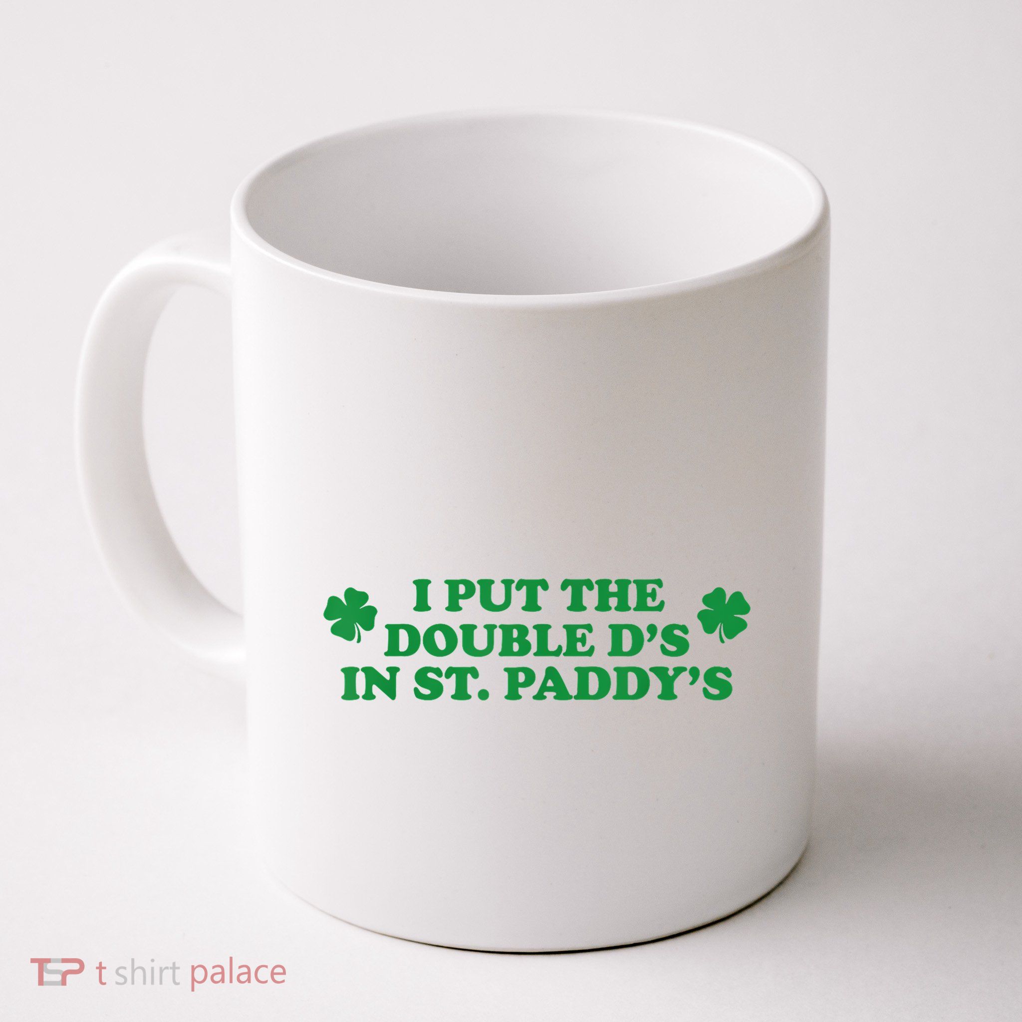 I Put The Double DS In St. PaddyS Day Funny Parade Coffee Mug