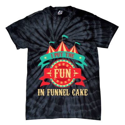 I Put The Fun In Funnel Cake Circus Birthday Party Costume Tie-Dye T-Shirt