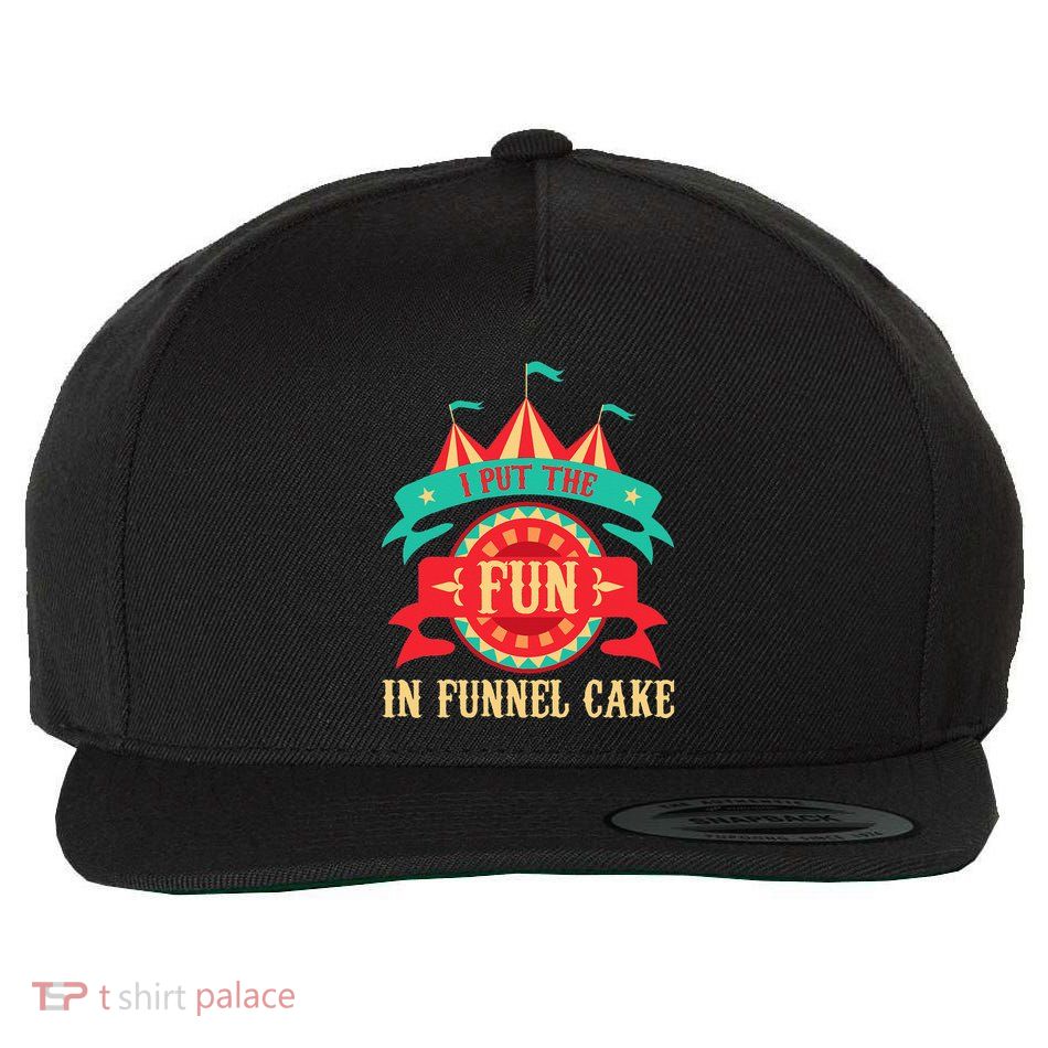 I Put The Fun In Funnel Cake Circus Birthday Party Costume Wool Snapback Cap