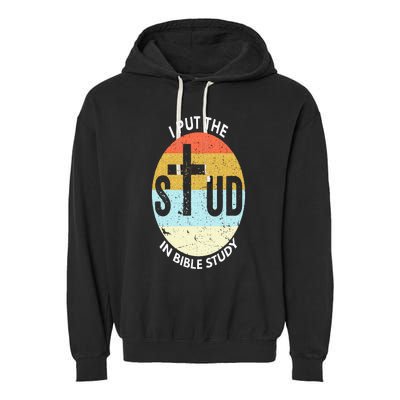 I Put The Stud In Bible Study Funny Bible Study Christian Garment-Dyed Fleece Hoodie