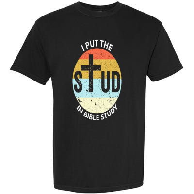 I Put The Stud In Bible Study Funny Bible Study Christian Garment-Dyed Heavyweight T-Shirt