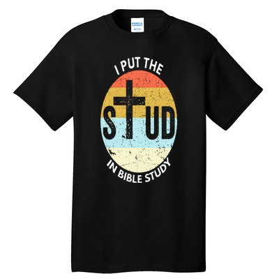 I Put The Stud In Bible Study Funny Bible Study Christian Tall T-Shirt