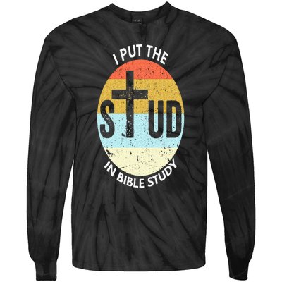 I Put The Stud In Bible Study Funny Bible Study Christian Tie-Dye Long Sleeve Shirt