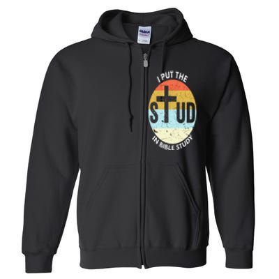 I Put The Stud In Bible Study Funny Bible Study Christian Full Zip Hoodie