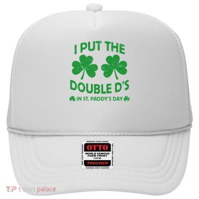 I Put The Double D's In St. Paddy's Day Funny Parade High Crown Mesh Back Trucker Hat