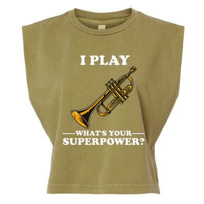 I Play Trumpeter WhatS Your Superpower Trumpet Orchestra Garment-Dyed Women's Muscle Tee