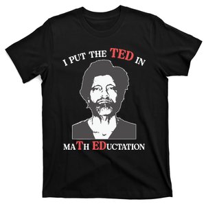 I Put The Ted In Math Education T-Shirt