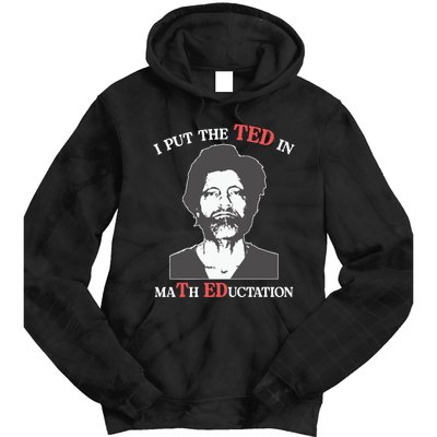 I Put The Ted In Math Education Tie Dye Hoodie