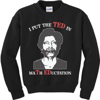 I Put The Ted In Math Education Kids Sweatshirt