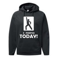 I Pooped Today Performance Fleece Hoodie