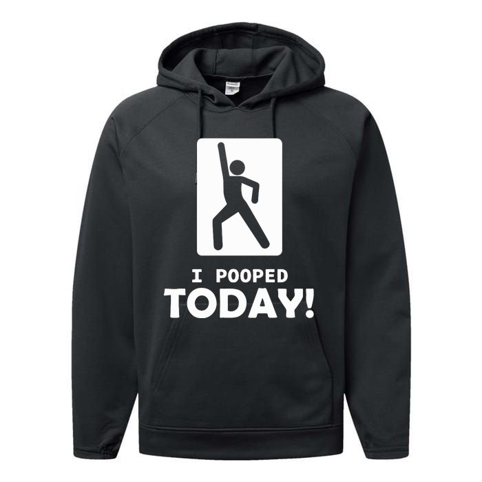 I Pooped Today Performance Fleece Hoodie