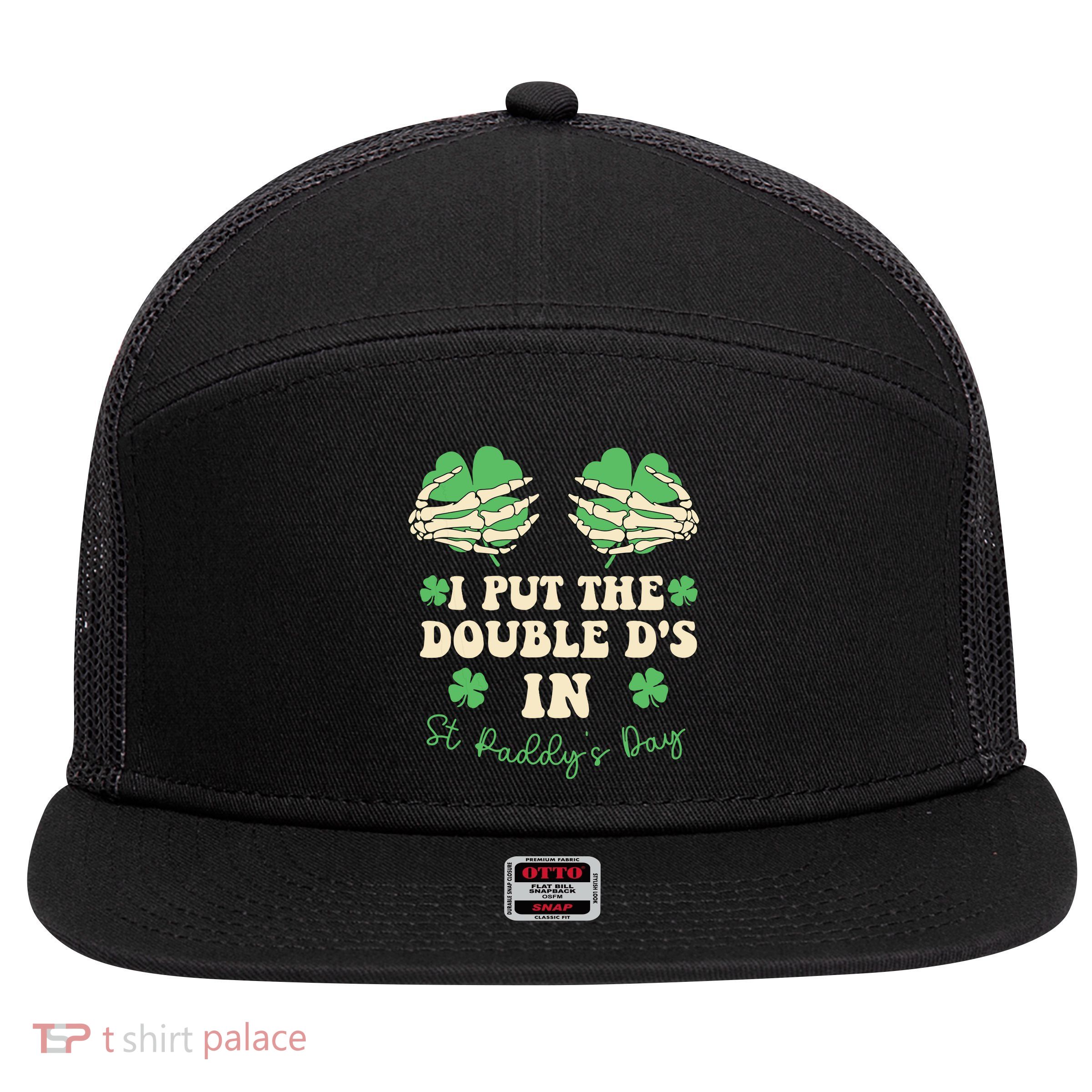 I Put The Double Ds In St Paddys Day 7 Panel Mesh Trucker Snapback Hat
