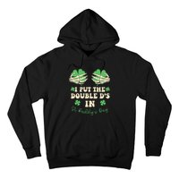 I Put The Double Ds In St Paddys Day Hoodie