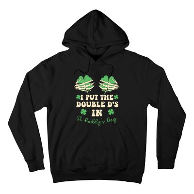 I Put The Double Ds In St Paddys Day Hoodie