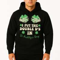 I Put The Double Ds In St Paddys Day Hoodie