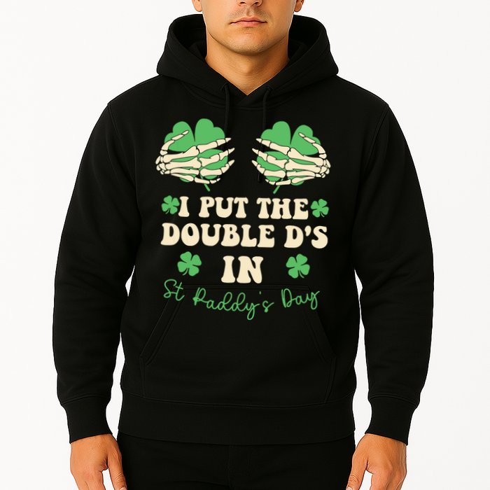I Put The Double Ds In St Paddys Day Hoodie