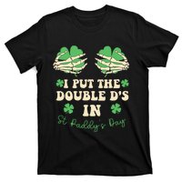 I Put The Double Ds In St Paddys Day T-Shirt