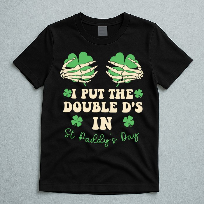 I Put The Double Ds In St Paddys Day T-Shirt