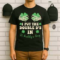 I Put The Double Ds In St Paddys Day T-Shirt